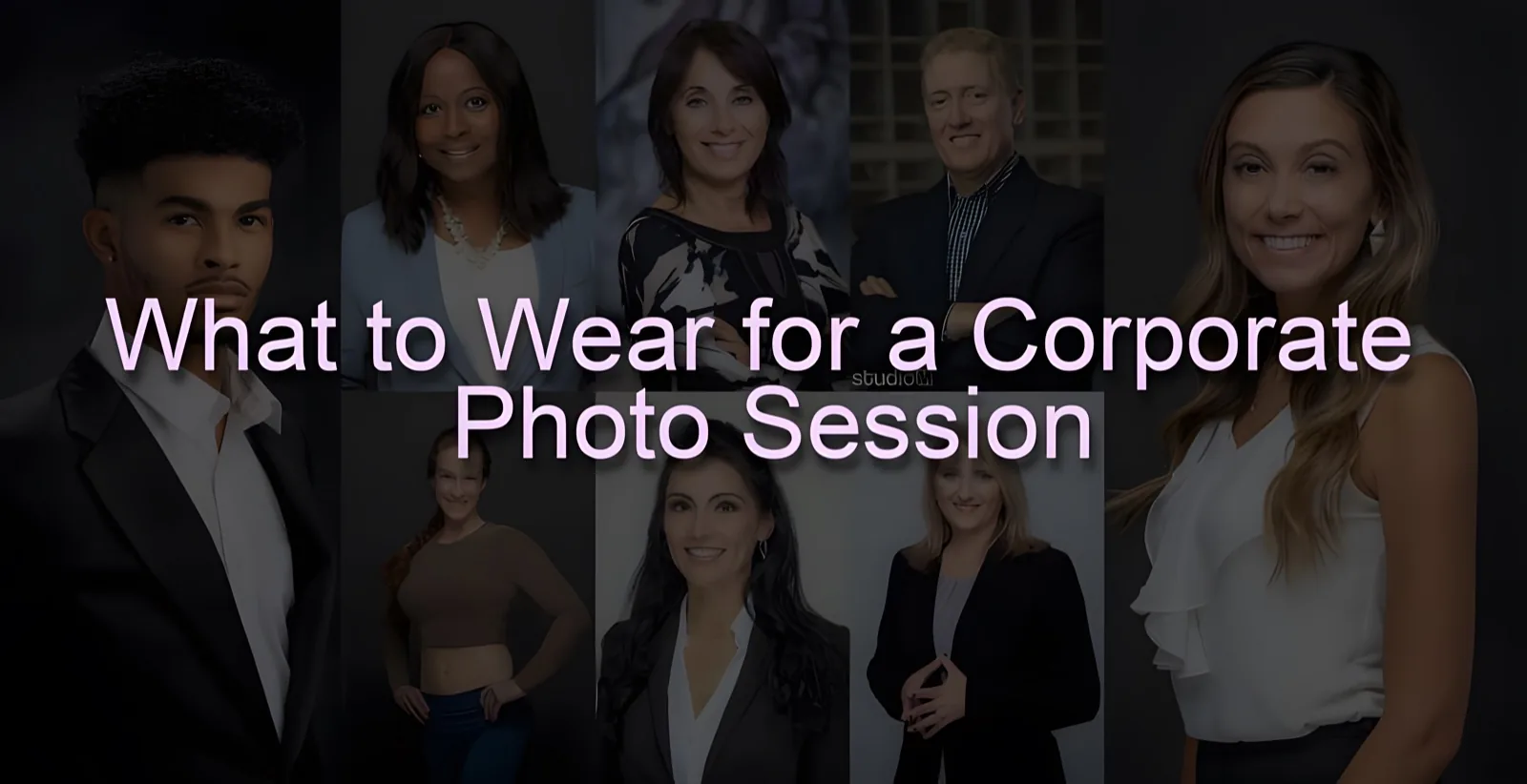 Cover graphic reading What to Wear for a Corporate Photo Session, over a grid of studio headshots in business dress